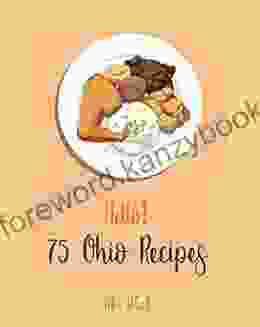 Hello 75 Ohio Recipes: Best Ohio Cookbook Ever For Beginners Meat Pie Recipes Apple Pie Cookbook German Sausage Cookbook Pie Crust Recipes Homemade Recipes Pie Filling Recipes 1