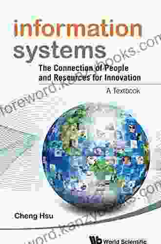 Information Systems: The Connection Of People And Resources For Innovation A Textbook