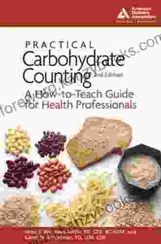 Practical Carbohydrate Counting: A How To Teach Guide For Health Professionals