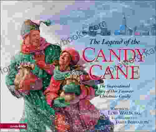 The Legend Of The Candy Cane: The Inspirational Story Of Our Favorite Christmas Candy