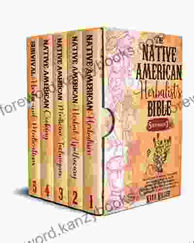 The Native American Herbalist S Bible 5 In 1 : Discover How To Restore Well Being And Harmony In Your Life By Returning To Lost Traditional Medicinal Herbs And Plants Safely From Your Garden