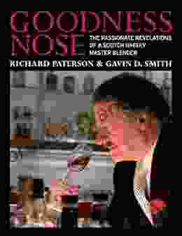 Goodness Nose: The Passionate Revelations Of A Scotch Whisky Master Blender