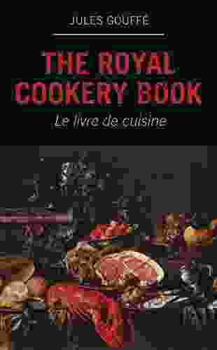 The Royal Cookery (Le Livre De Cuisine)