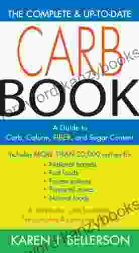 The Complete And Up To Date Carb Book: A Guide To Carb Calorie Fiber And Sugar Content