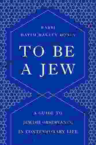 To Be A Jew: A Guide To Jewish Observance In Contemporary Life