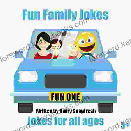 Fun Family Jokes: Jokes For All Ages Including Dad Jokes Mum Jokes Kid Jokes Riddles