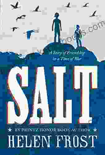 Salt: A Story Of Friendship In A Time Of War