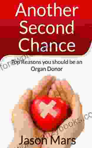 Another Second Chance: Top Reasons You Should Be An Organ Donor