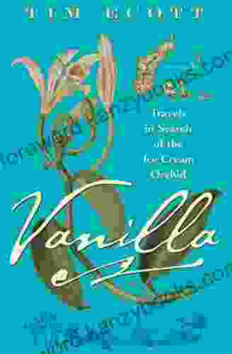 Vanilla: Travels In Search Of The Ice Cream Orchid