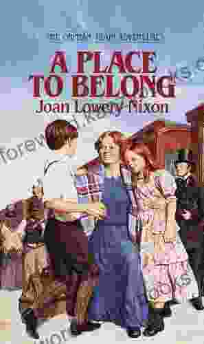 A Place To Belong (Orphan Train Adventures 4)