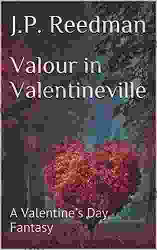 Valour In Valentineville: A Valentine S Day Fantasy (Myths Of The Middle Lands 1)