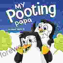 My Pooting Papa: A Funny Rhyming Read Aloud Story For Kids And Adults About Farts And A Farting Father Perfect Father S Day Gift (Farting Adventures 23)