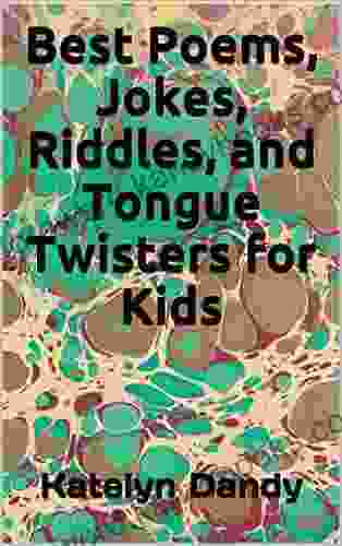 Best Poems Jokes Riddles And Tongue Twisters For Kids