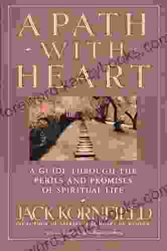 A Path With Heart: A Guide Through The Perils And Promises Of Spiritual Life