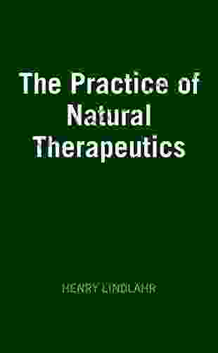 The Practice Of Natural Therapeutics