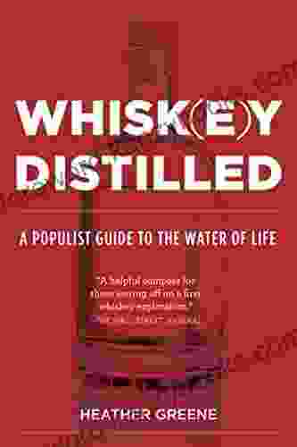 Whiskey Distilled: A Populist Guide To The Water Of Life