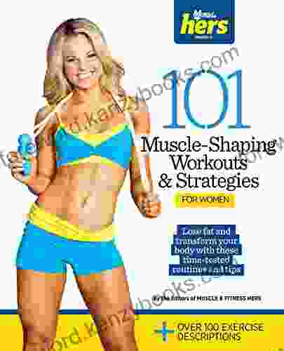 101 Muscle Shaping Workouts Strategies For Women (101 Workouts)