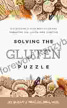 Solving The Gluten Puzzle: Discovering Gluten Sensitivity And Embracing The Gluten Free Lifestyle (Restore Your Health 1)