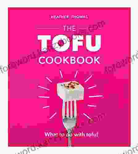 The Tofu Cookbook Heather Thomas