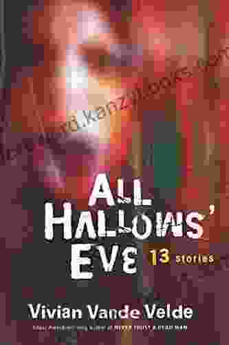 All Hallows Eve: 13 Stories Vivian Vande Velde