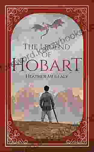 The Legend Of Hobart Heather Mullaly