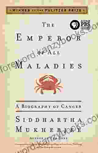 The Emperor Of All Maladies: A Biography Of Cancer