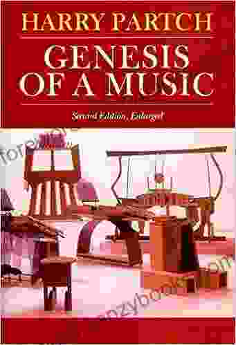 Genesis Of A Music: An Account Of A Creative Work Its Roots And Its Fulfillments Second Edition