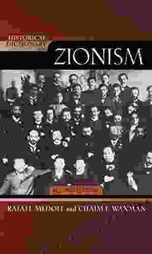 Historical Dictionary Of Zionism (Historical Dictionaries Of Religions Philosophies And Movements 83)