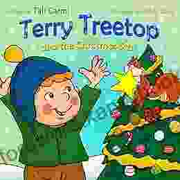 Terry Treetop And The Christmas Star: A Christmas Story For Children About Generosity And Giving (The Terry Treetop 6)