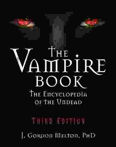 The Vampire Book: The Encyclopedia of the Undead (The Real Unexplained Collection)