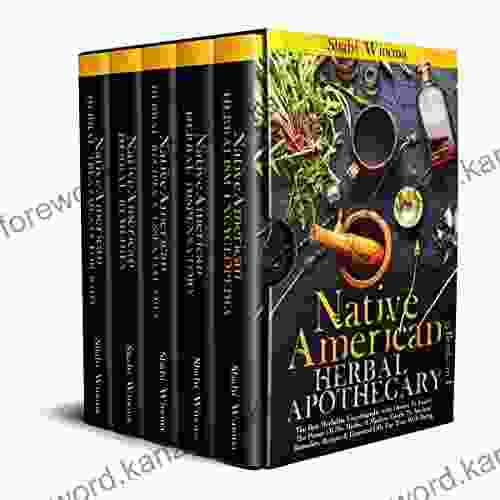 Native American Herbal Apothecary: The Best Herbalist Encyclopedia With Draws To Learn The Power Of 70+ Herbs A Modern Guide To Ancient Remedies Recipes And Essential Oils For True Well Being