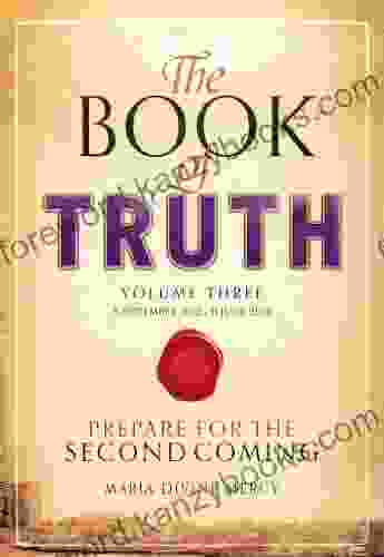 The Of Truth Volume 3: Prepare For The Second Coming