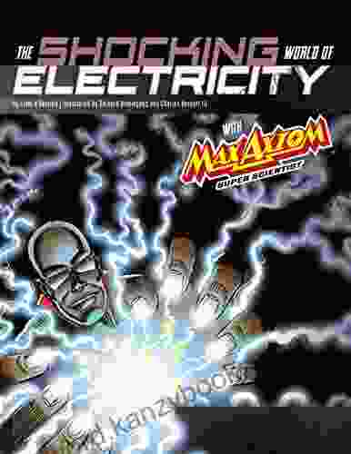 The Shocking World Of Electricity With Max Axiom Super Scientist: 4D An Augmented Reading Science Experience (Graphic Science 4D)