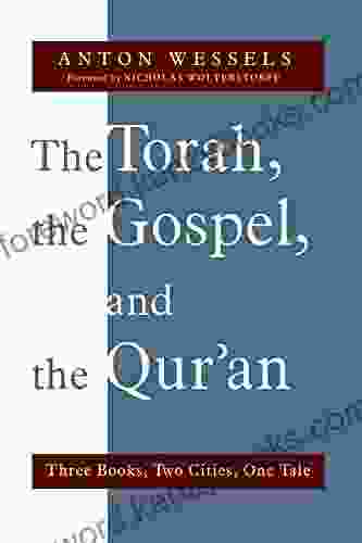 The Torah The Gospel And The Qur An: Three Two Cities One Tale