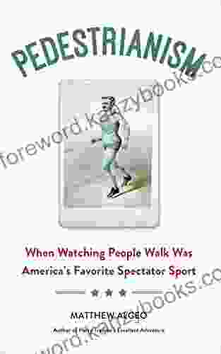 Pedestrianism: When Watching People Walk Was America s Favorite Spectator Sport