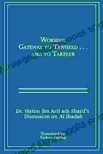 Worship: Gateway To Tawheed And To Takfeer