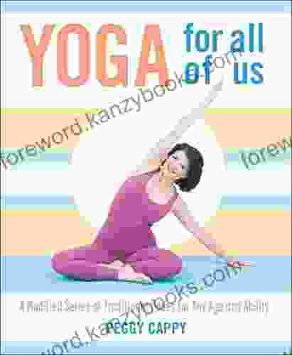 Yoga for All of Us: A Modified of Traditional Poses for Any Age and Ability