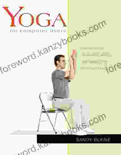 Yoga For Computer Users: Healthy Necks Shoulders Wrists And Hands In The Postmodern Age (Yoga Shorts)